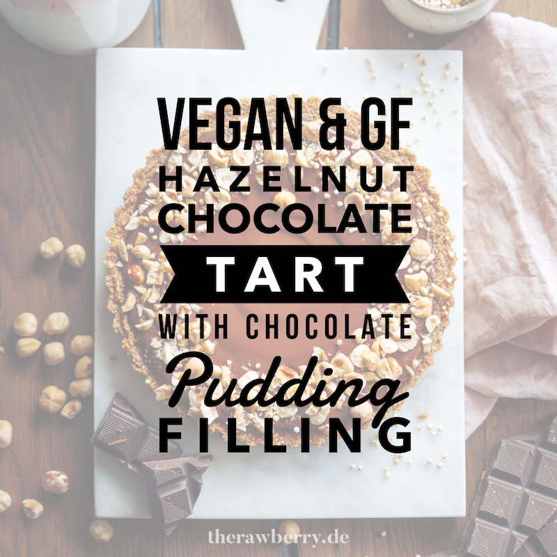 vegan, hazelnut, Haselnuss, tart, tarte, therawberry, Rezept, recipe, einfach, simple, simpel, schokolade, chocolate, no bake, glutenfree, glutenfrei